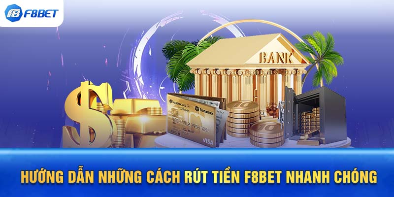 Hướng Dẫn Chi Tiết Cách Rút Tiền F88BET