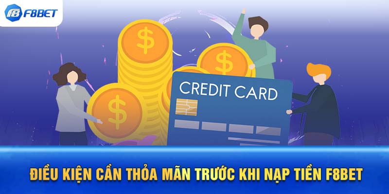 Điều kiện cần khi nạp tiền f88bet